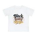 Baby T-Shirt — "Black Baby Magic" Graphic Tee for Infants (Celebration, Pride & Gift)